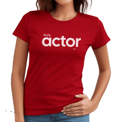 Over Actor T-shirt - Highly Vocal