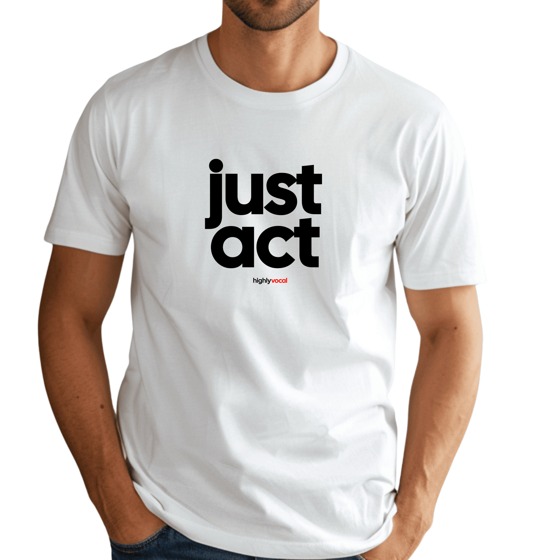 Just Act T-shirt - Highly Vocal