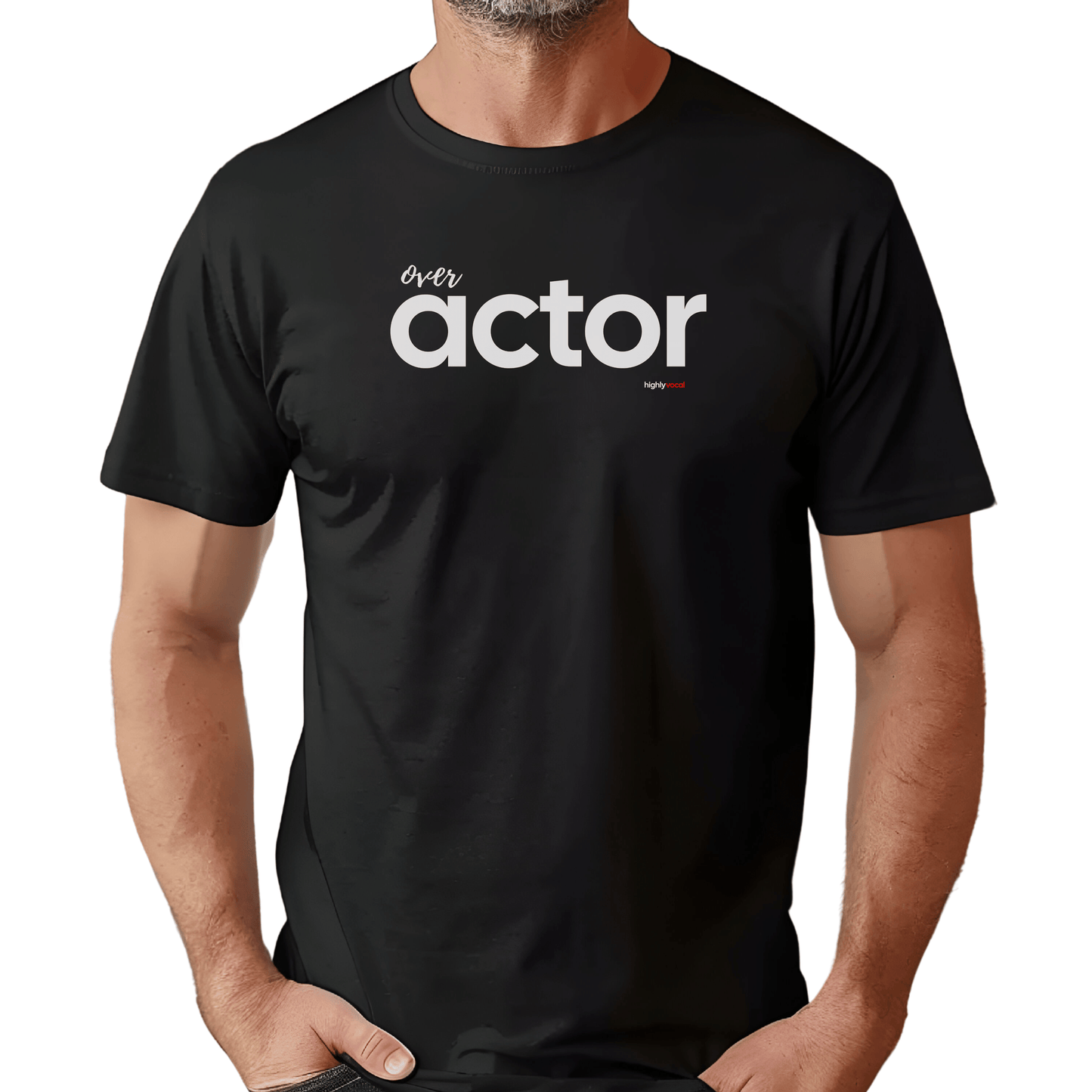 Over Actor T-shirt - Highly Vocal