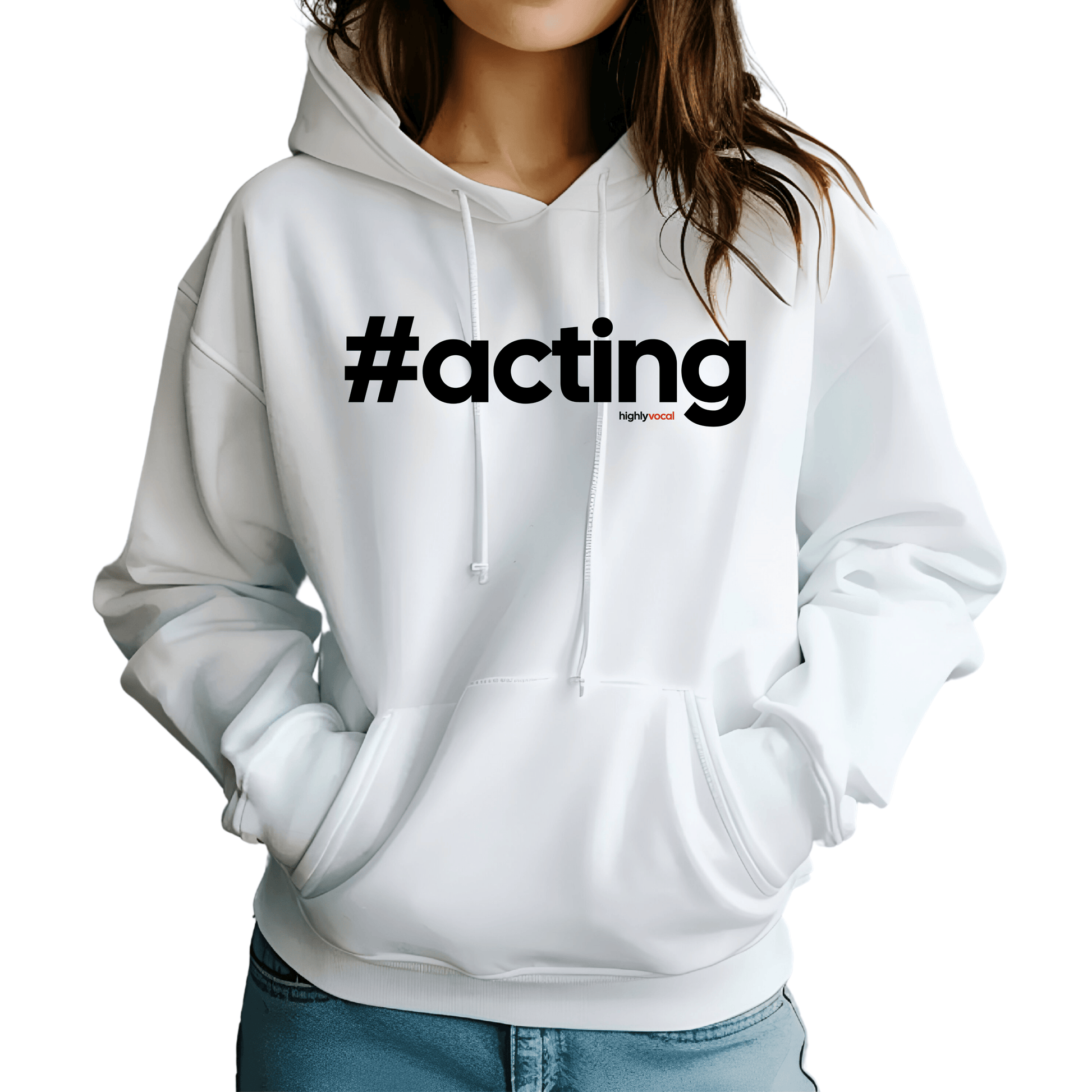 Hashtag Acting Hoodie - Highly Vocal