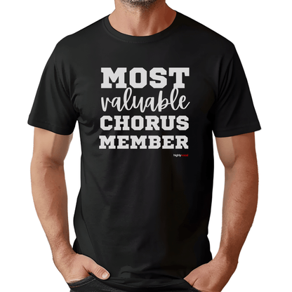 Most Valuable Chorus Member T-shirt - Highly Vocal