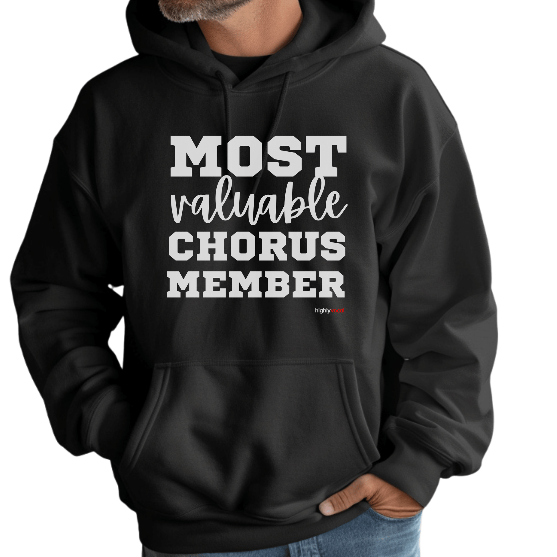 Most Valuable Chorus Member Hoodie - Highly Vocal