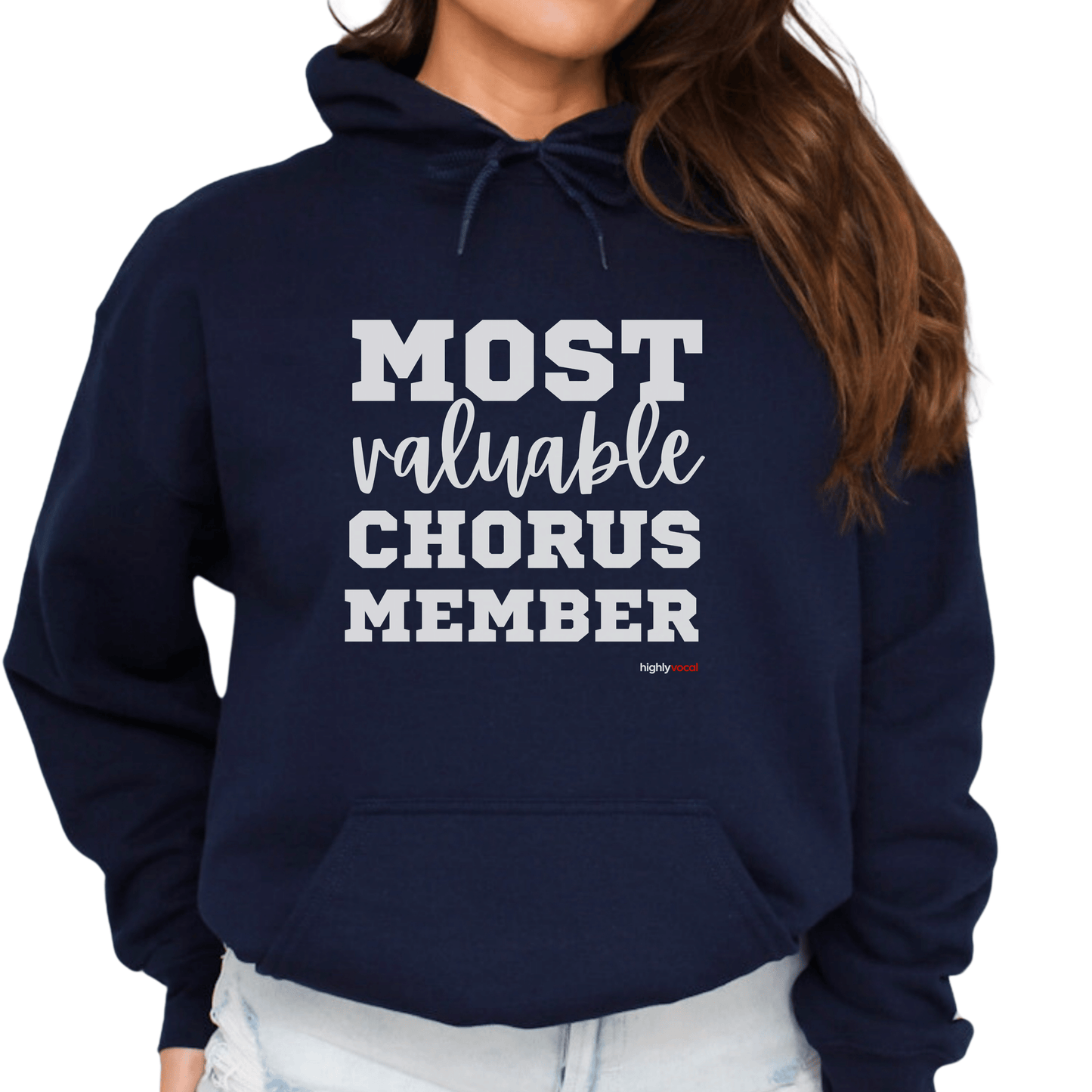 Most Valuable Chorus Member Hoodie - Highly Vocal