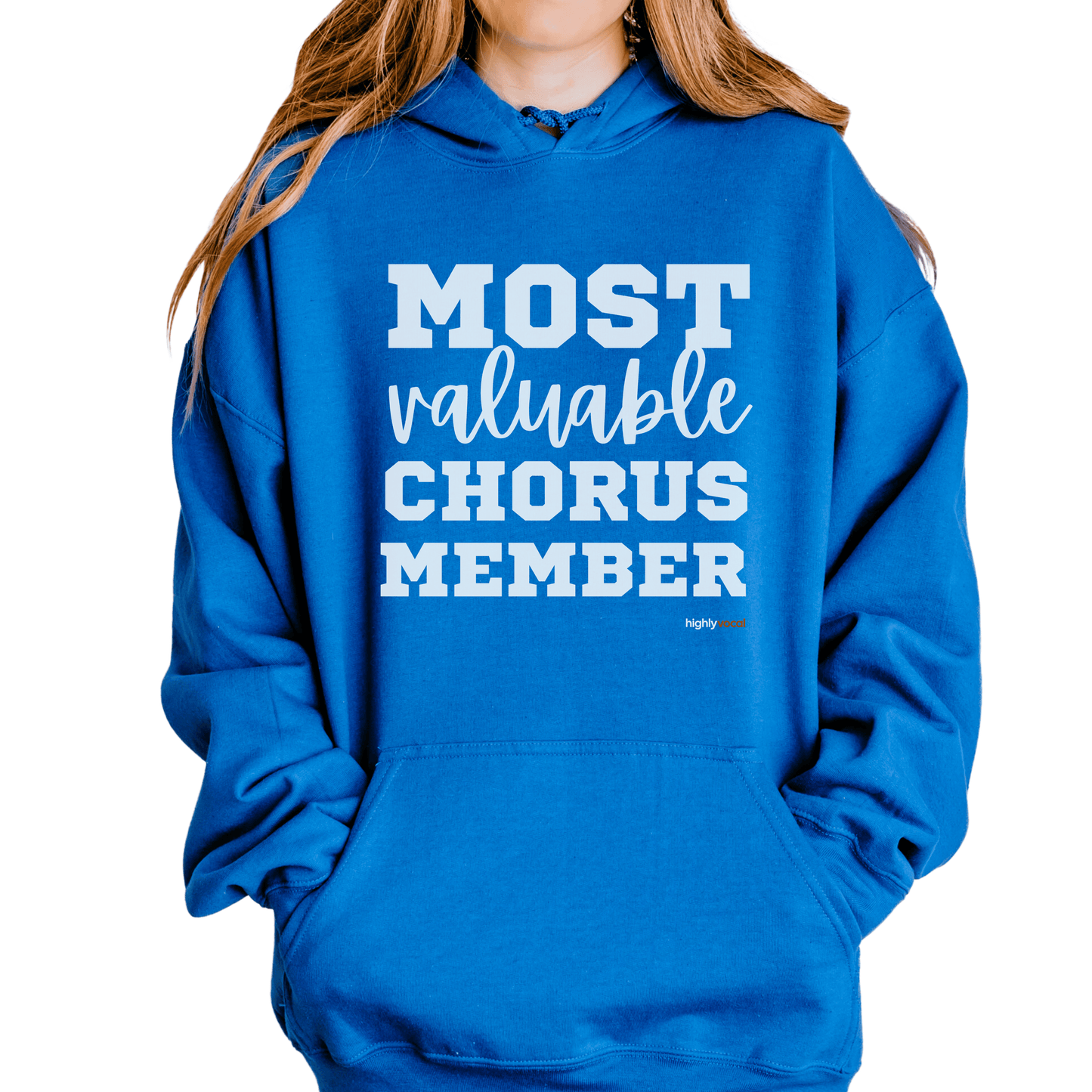 Most Valuable Chorus Member Hoodie - Highly Vocal