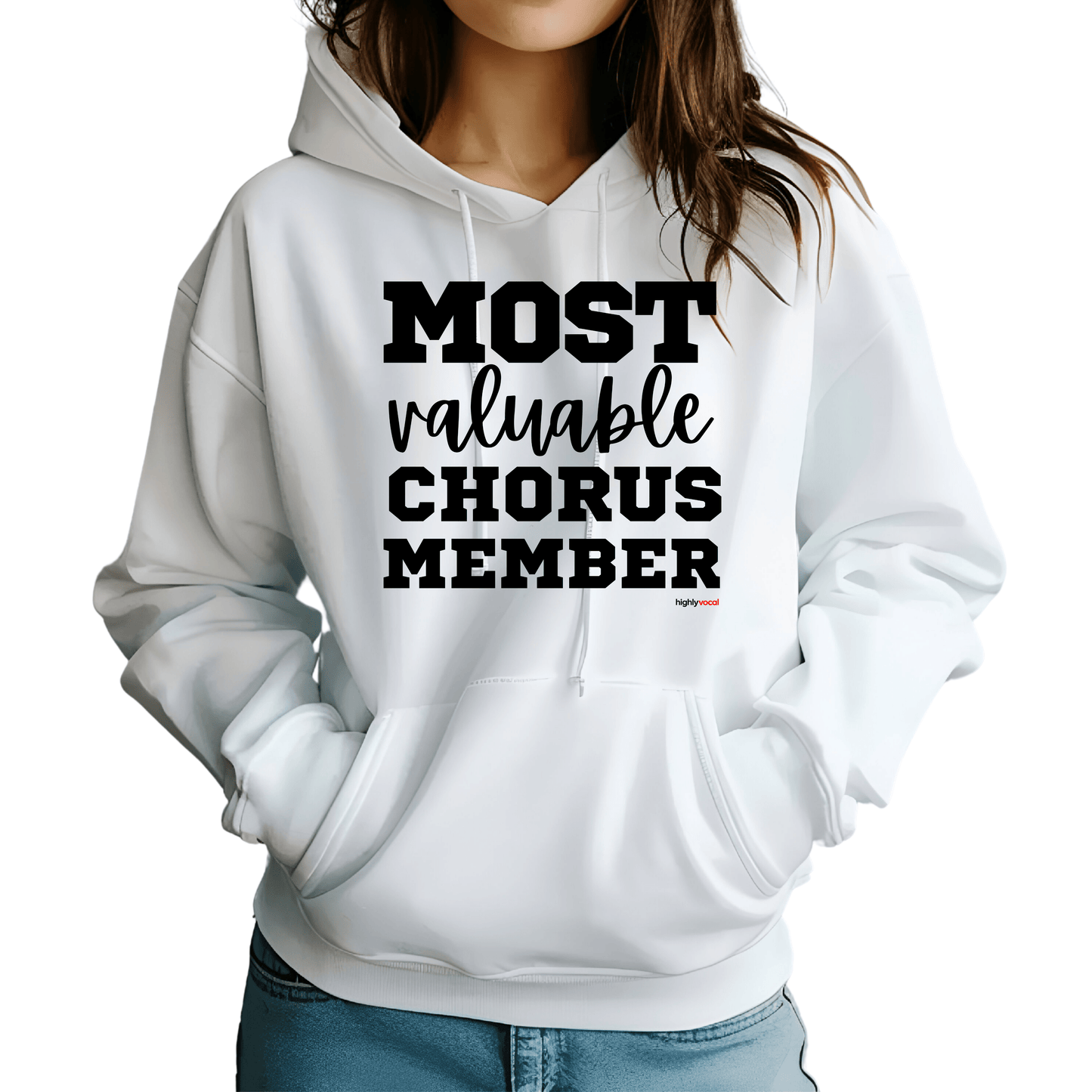 Most Valuable Chorus Member Hoodie - Highly Vocal