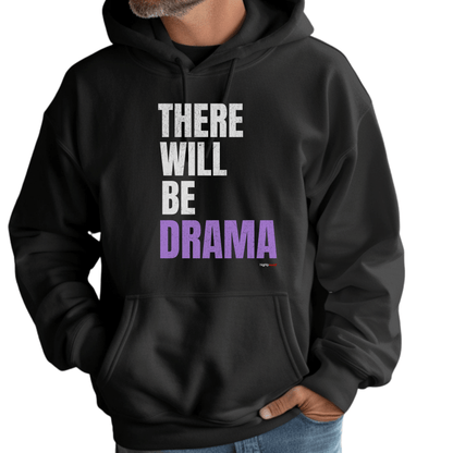 There Will Be Drama Hoodie - Highly Vocal