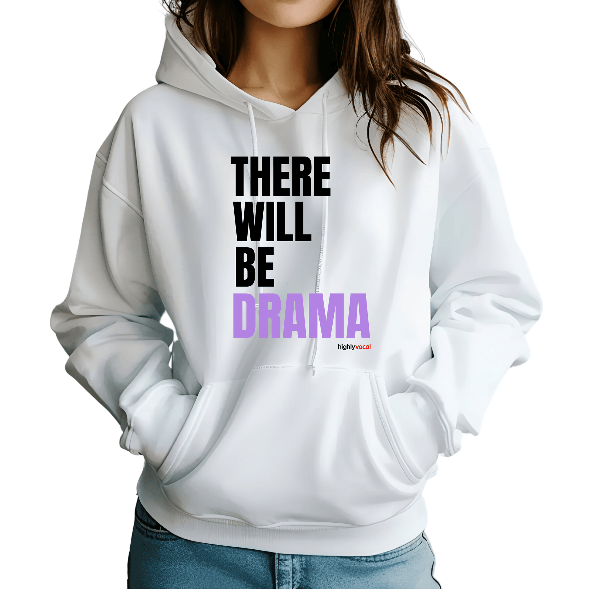 There Will Be Drama Hoodie - Highly Vocal