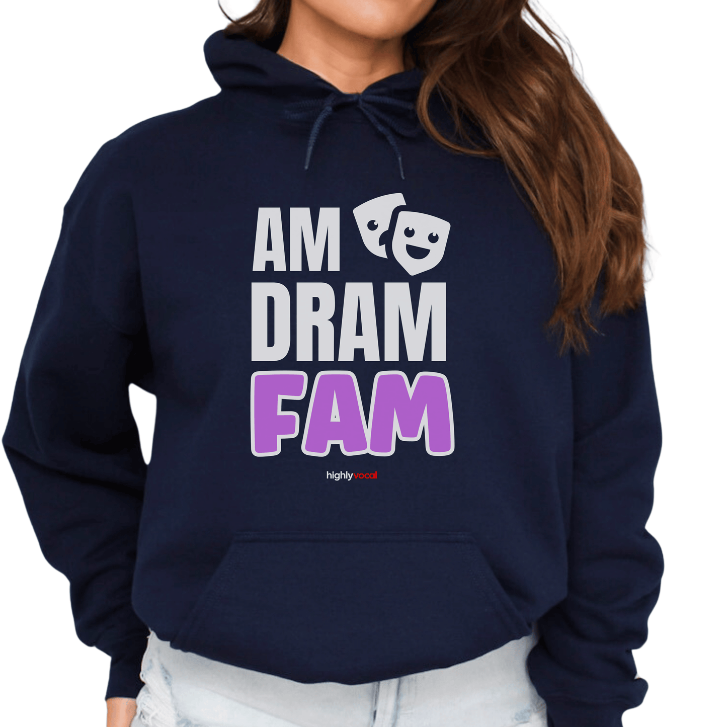 Am Dram Fam Hoodie - Highly Vocal