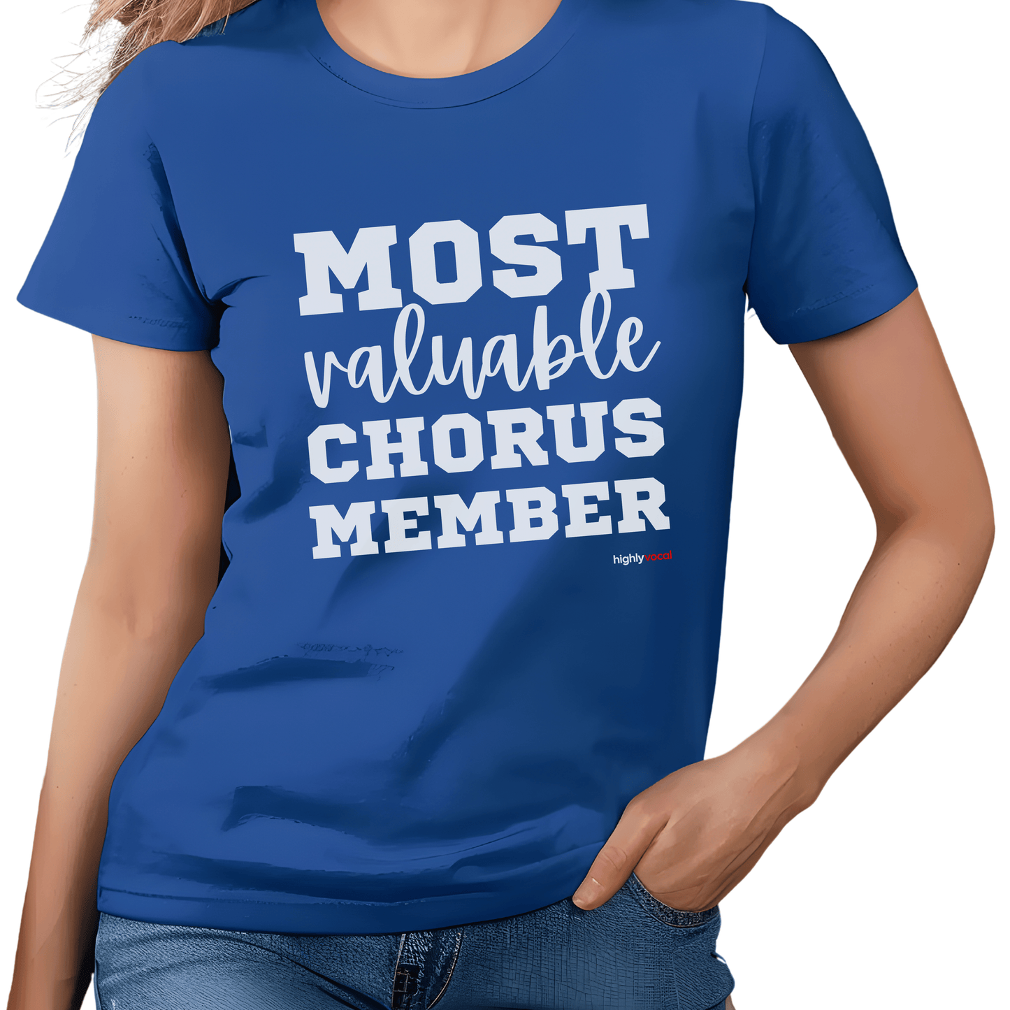 Most Valuable Chorus Member T-shirt - Highly Vocal