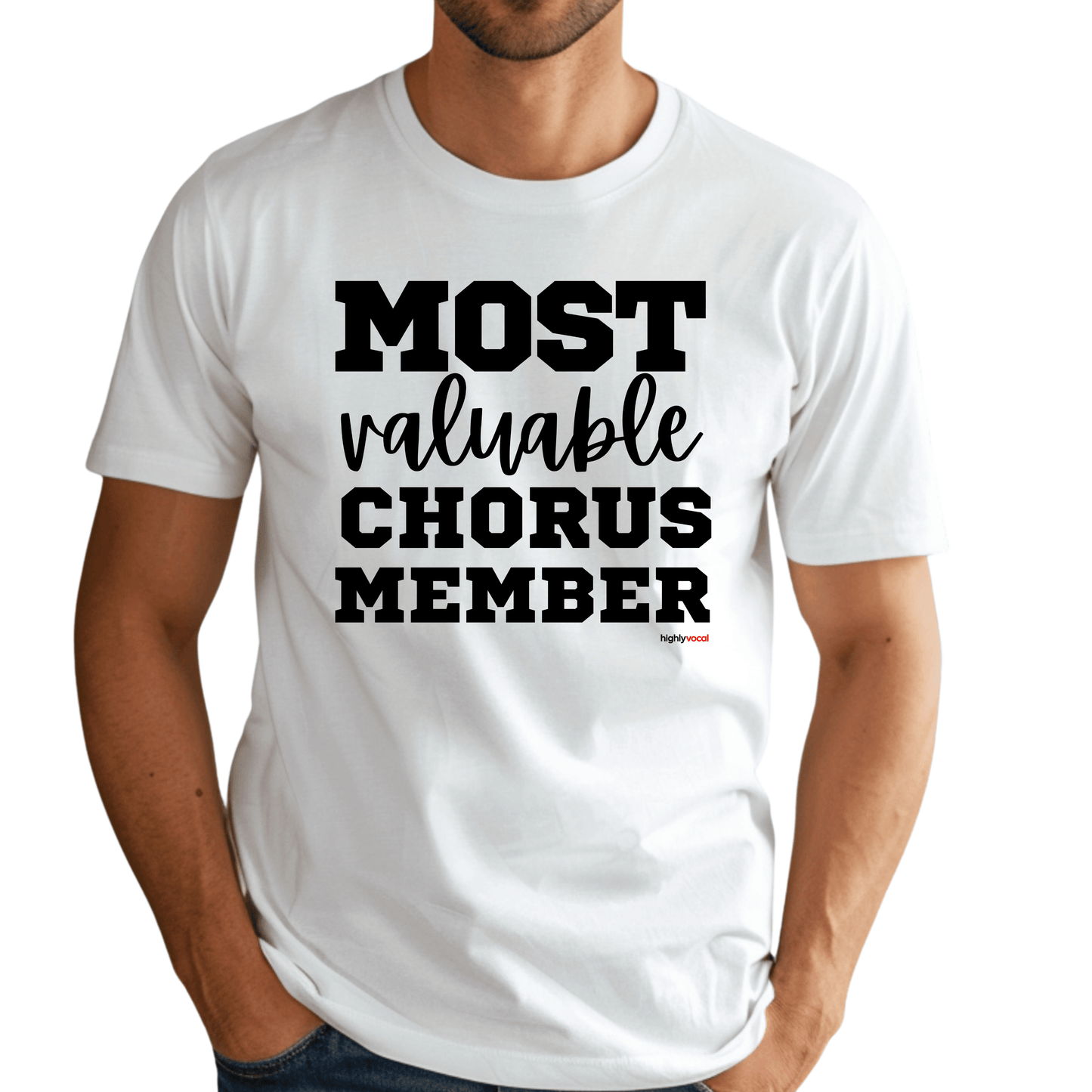 Most Valuable Chorus Member T-shirt - Highly Vocal