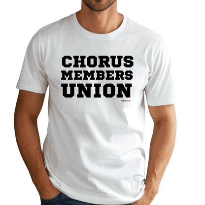 Chorus Member's Union T-shirt - Highly Vocal