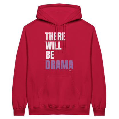 There Will Be Drama Hoodie - Highly Vocal