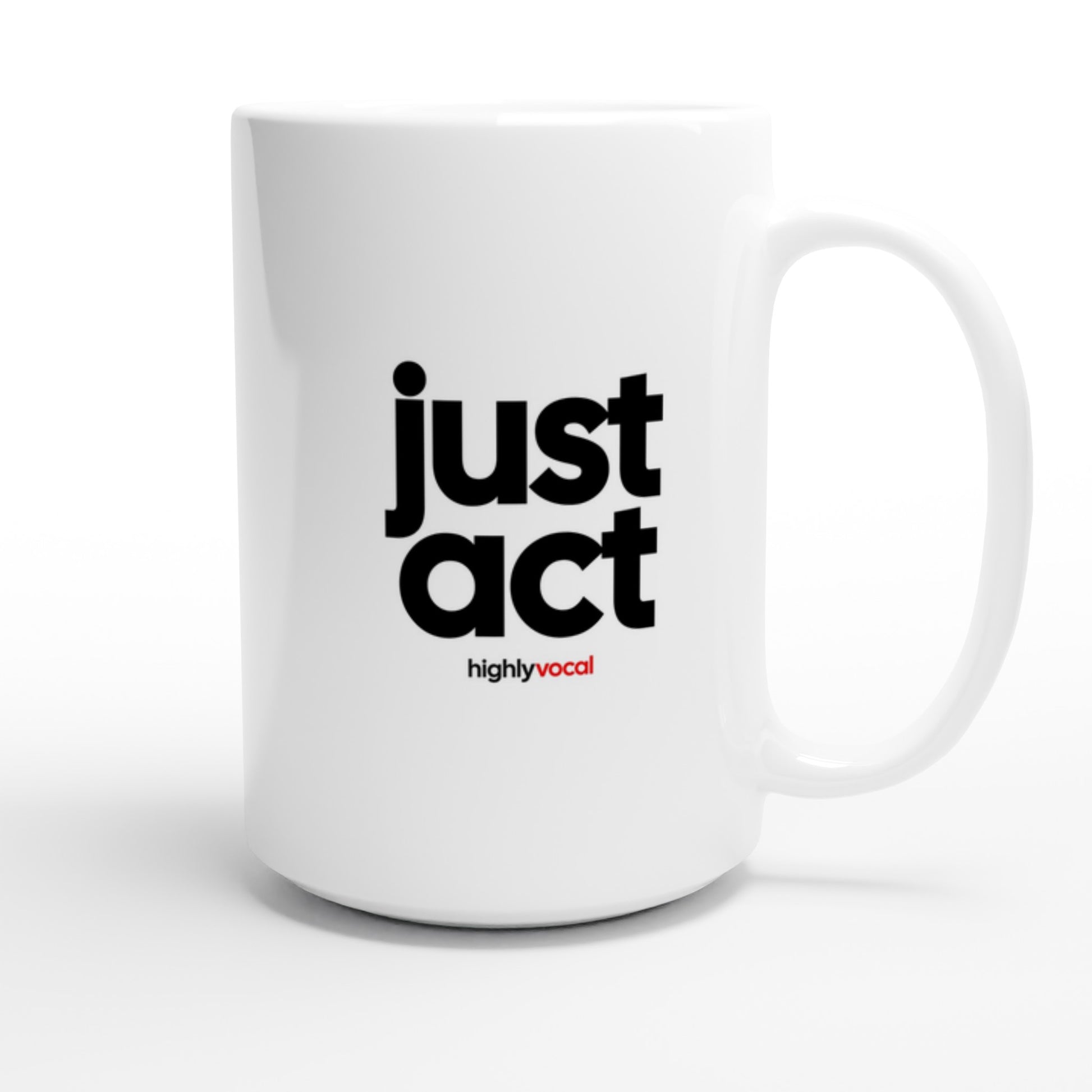 Just Act 15oz Ceramic Mug - Highly Vocal