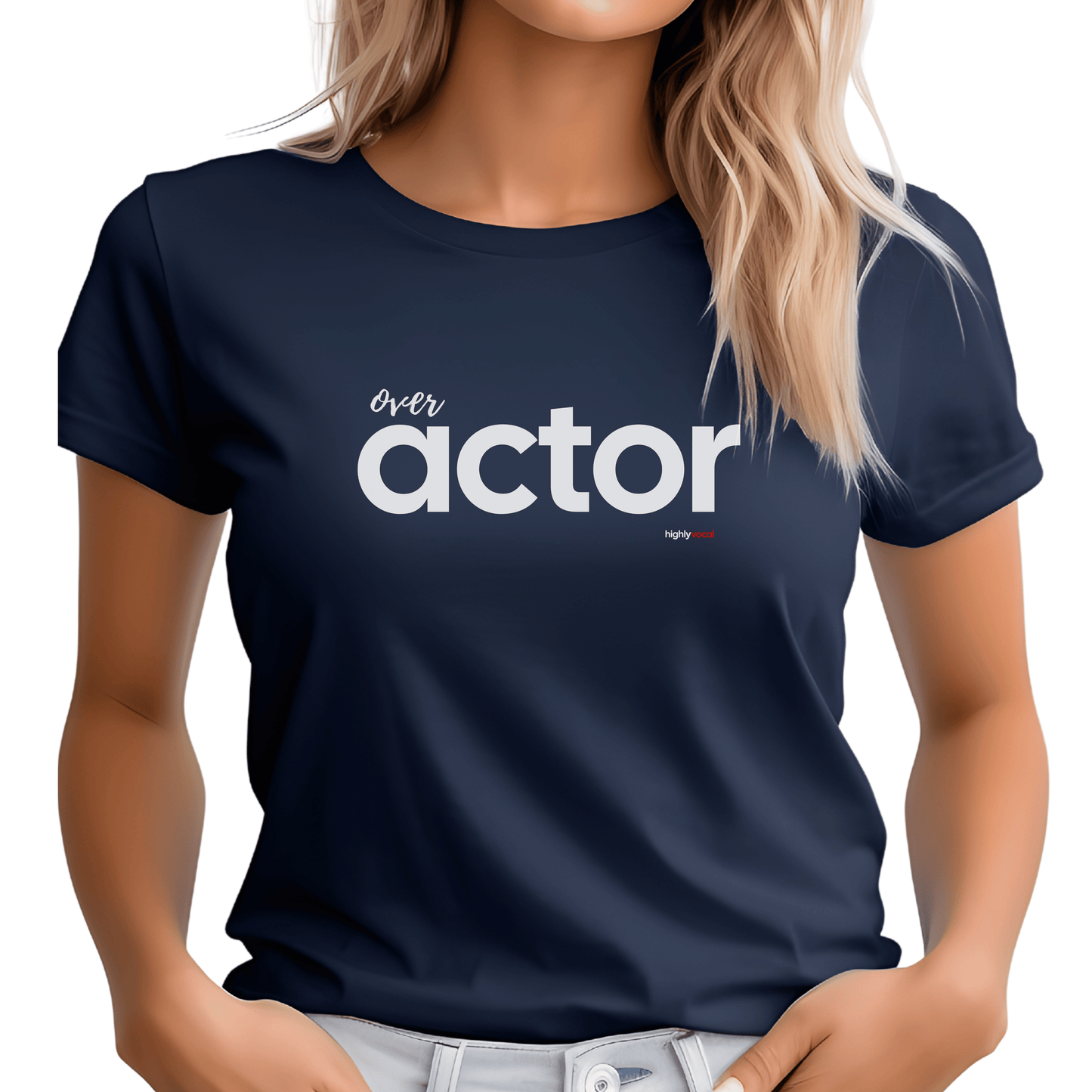 Over Actor T-shirt - Highly Vocal