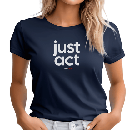 Just Act T-shirt - Highly Vocal