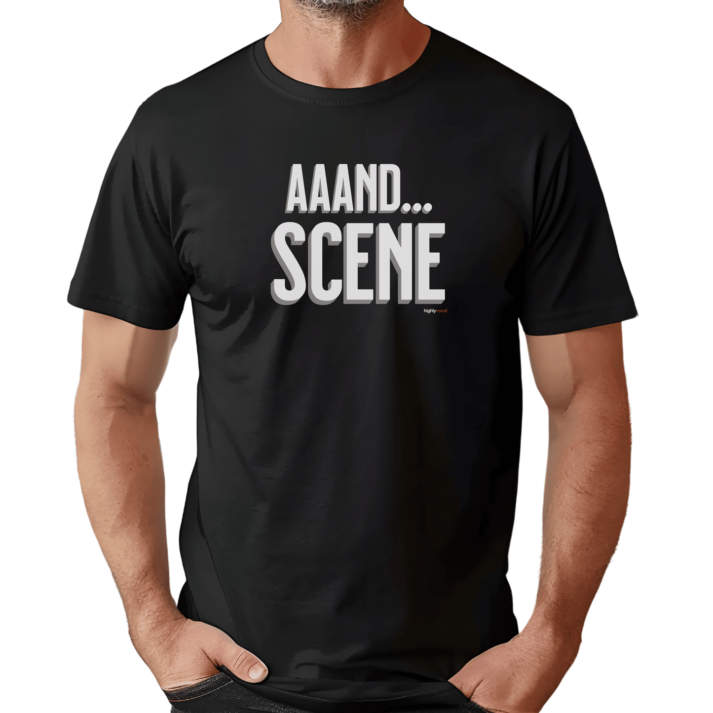 Aaand Scene T - Shirt for Actors and Theatre Lovers - Highly Vocal