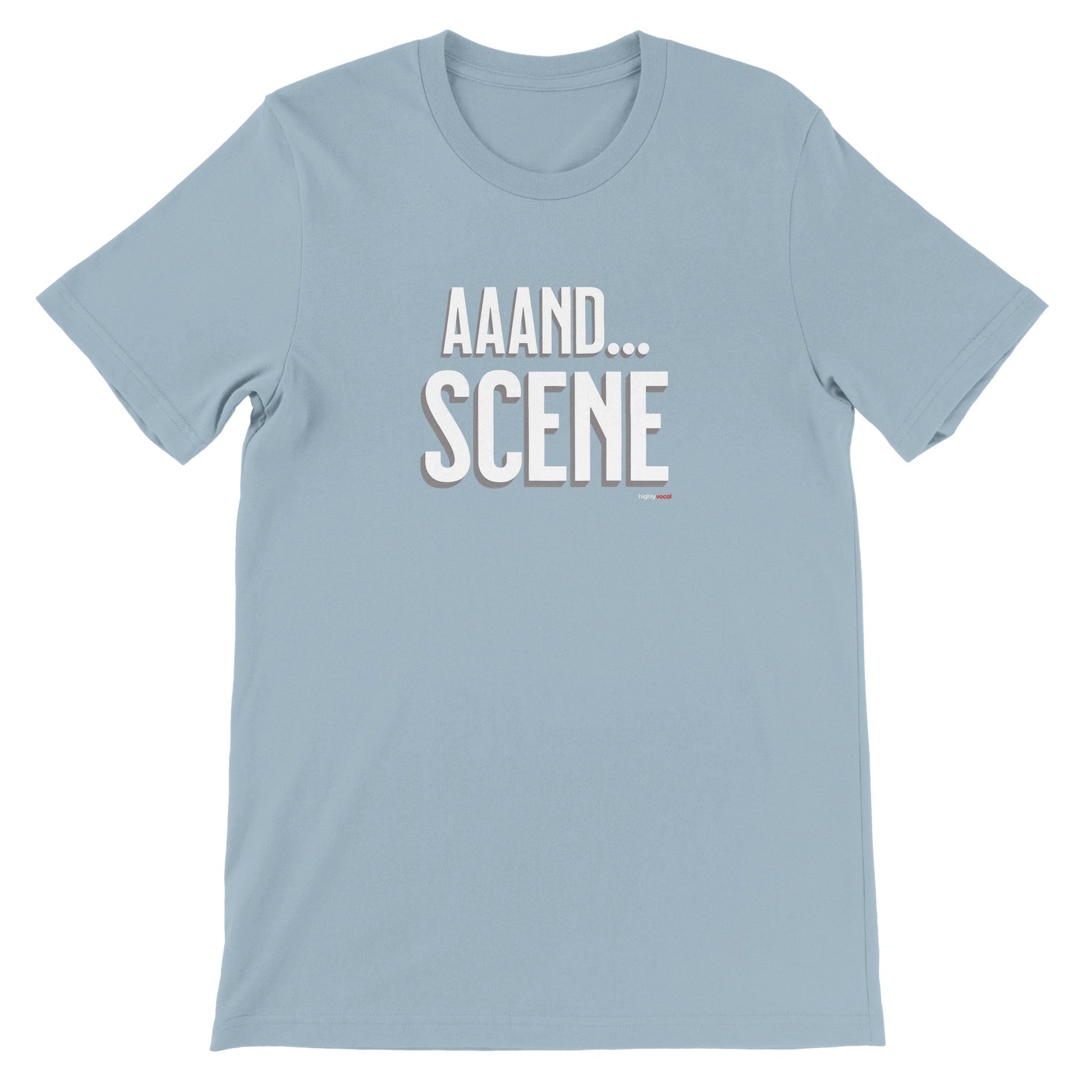 Aaand Scene T - Shirt for Actors and Theatre Lovers - Highly Vocal