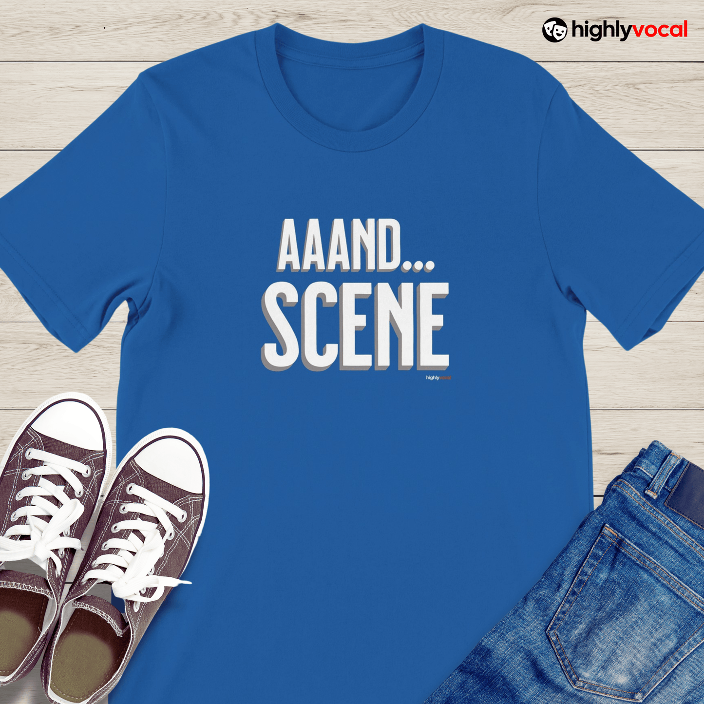 Aaand Scene T - Shirt for Actors and Theatre Lovers - Highly Vocal