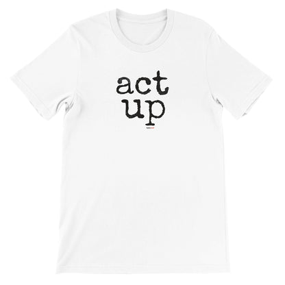 Act Up T-Shirt for Actors and Musical Theatre lovers - Highly Vocal