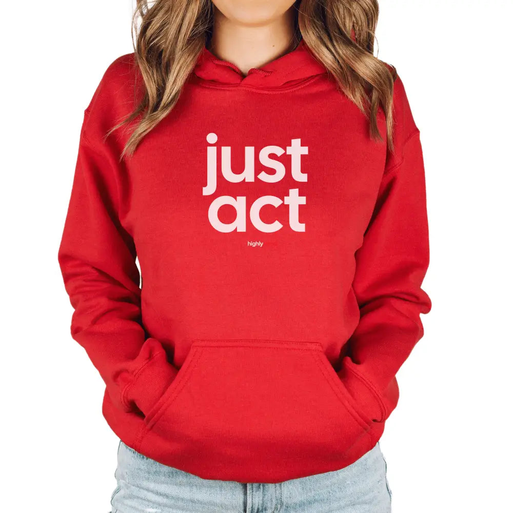 Actor Just Act Hoodie - Highly Vocal