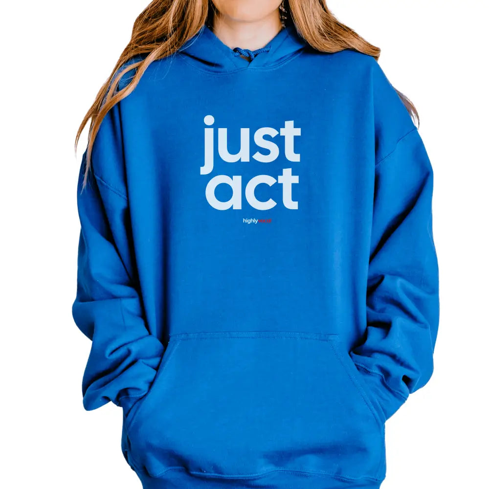 Actor Just Act Hoodie - Highly Vocal