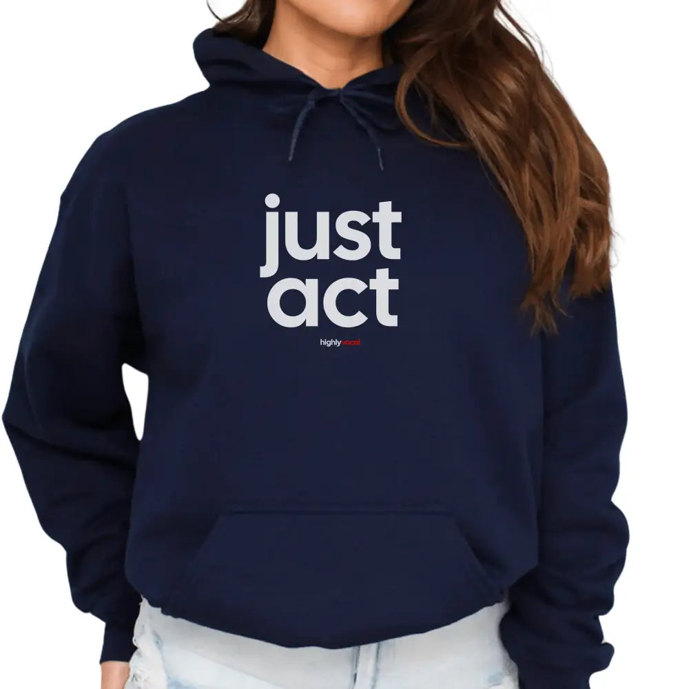 Actor Just Act Hoodie - Highly Vocal