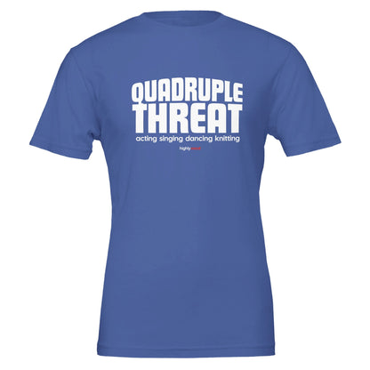 Actor Quadruple Threat T - Shirt for Actors, Singers, Dancers and Musical Theatre Lovers - Highly Vocal