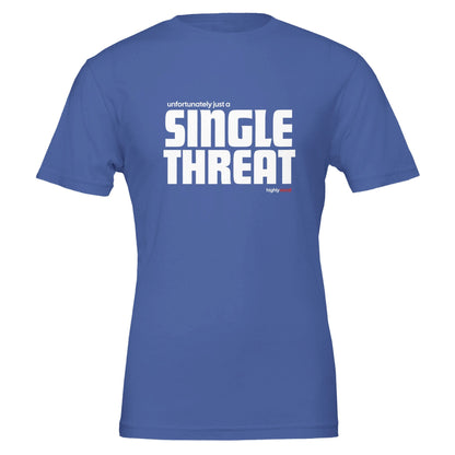 Actor Single Threat T - Shirt for Actors, Singers, Dancers and Musical Theatre Lovers - Highly Vocal