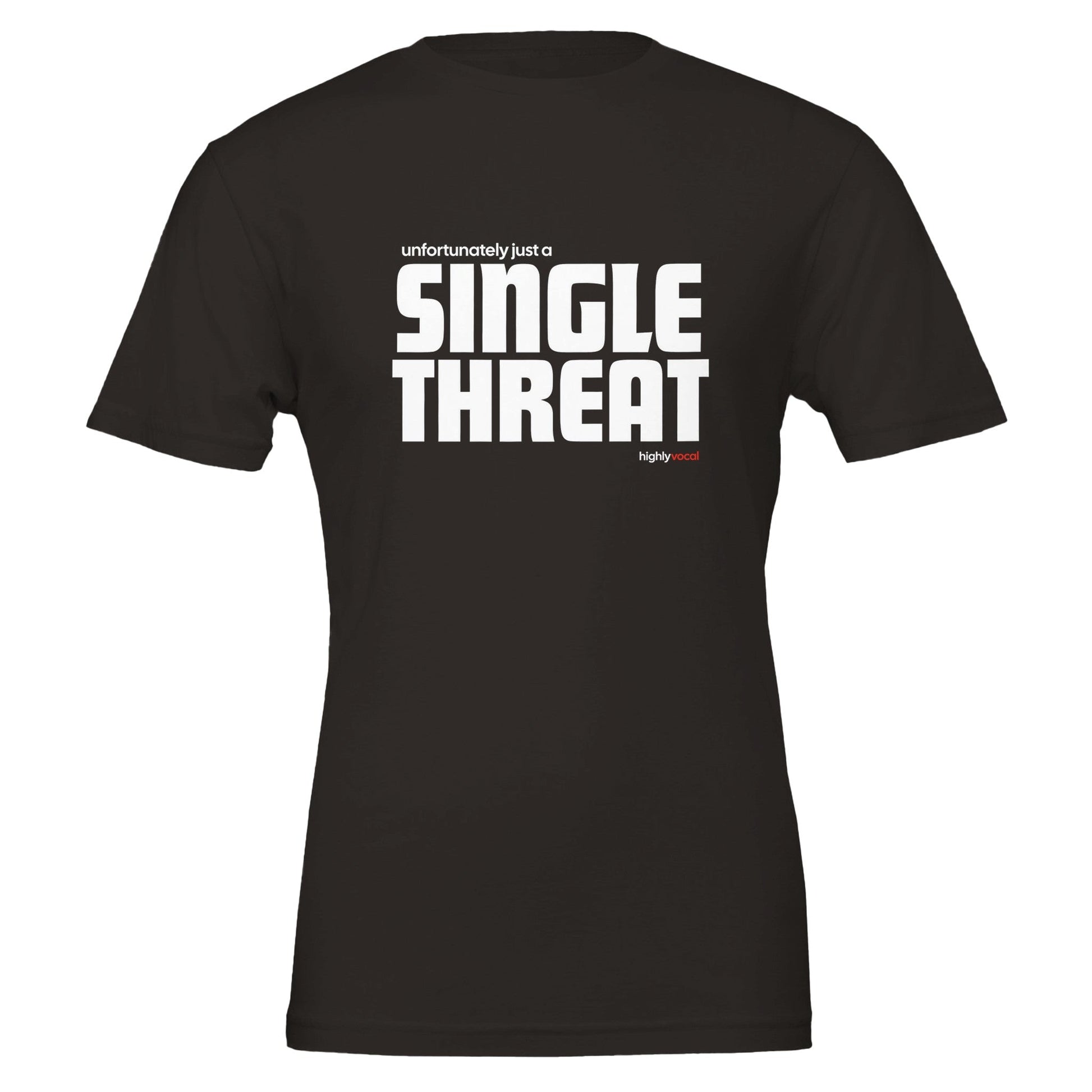 Actor Single Threat T - Shirt for Actors, Singers, Dancers and Musical Theatre Lovers - Highly Vocal