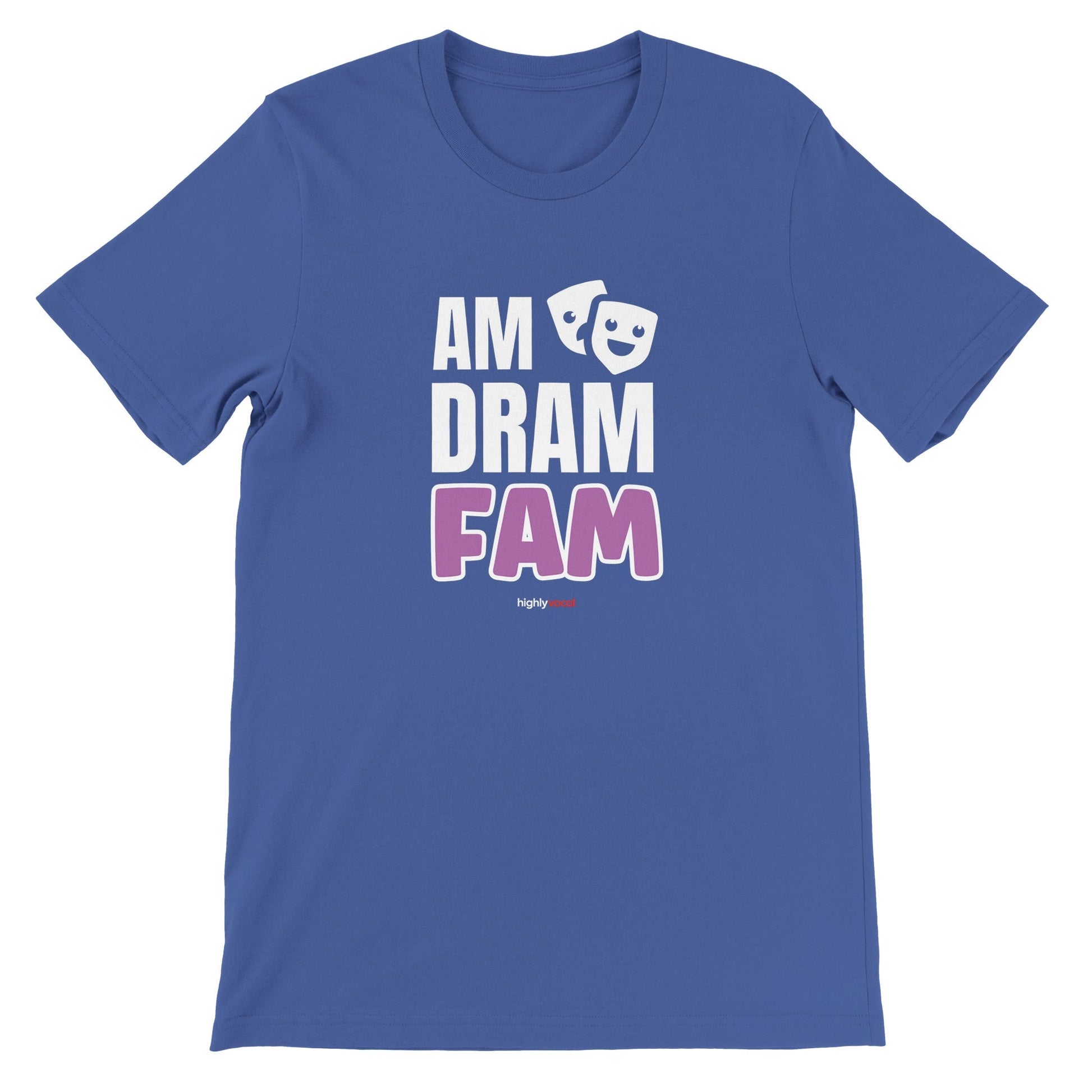 Am Dram Fam T-Shirt for Actors and Community Musical Theatre Lovers - Highly Vocal