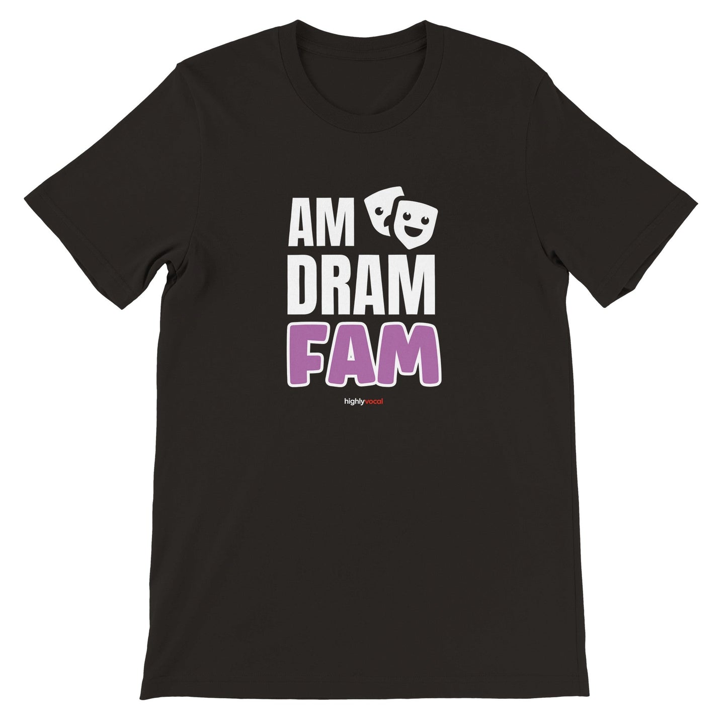 Am Dram Fam T-Shirt for Actors and Community Musical Theatre Lovers - Highly Vocal