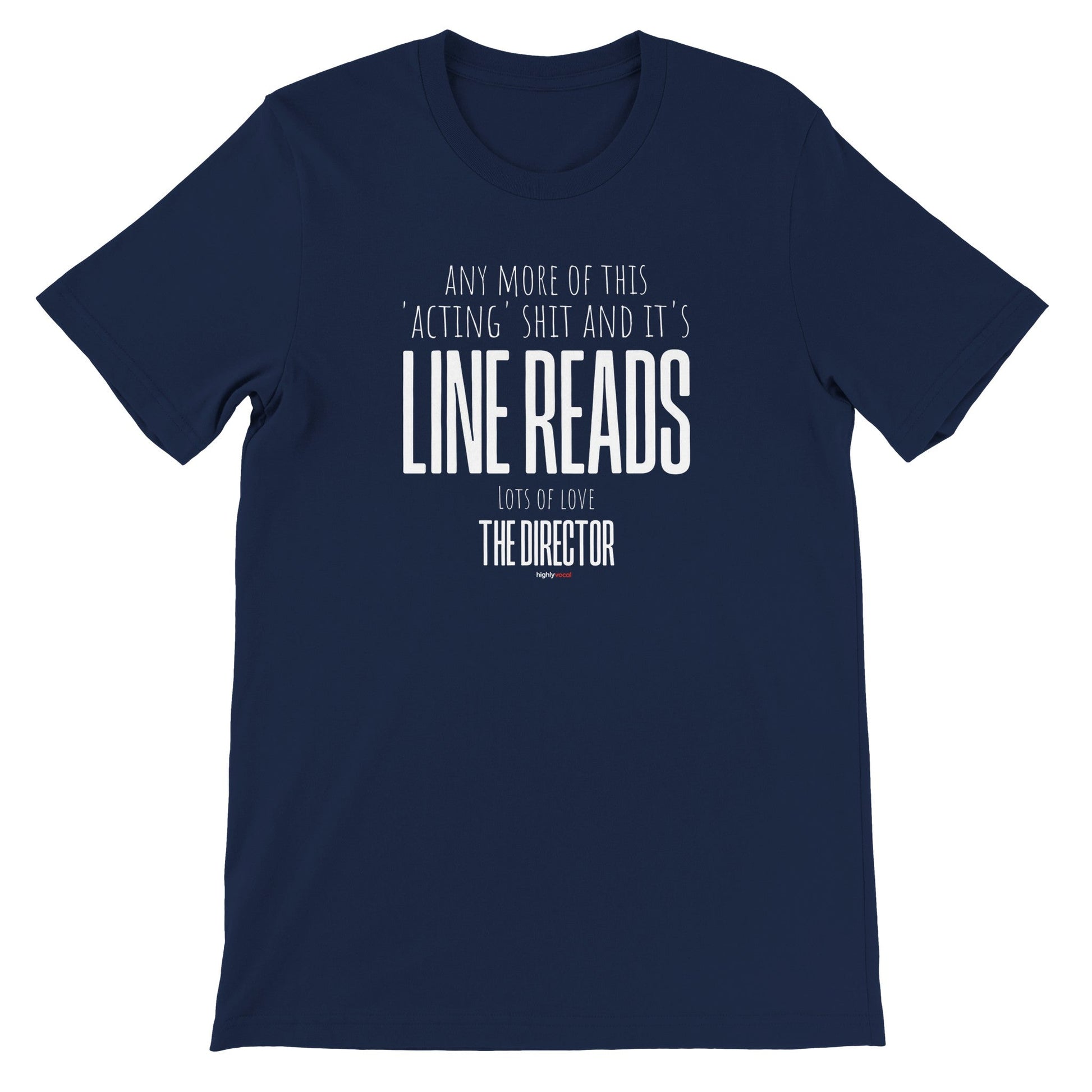 Any More Acting T - Shirt for Actors and Theatre Lovers - Highly Vocal