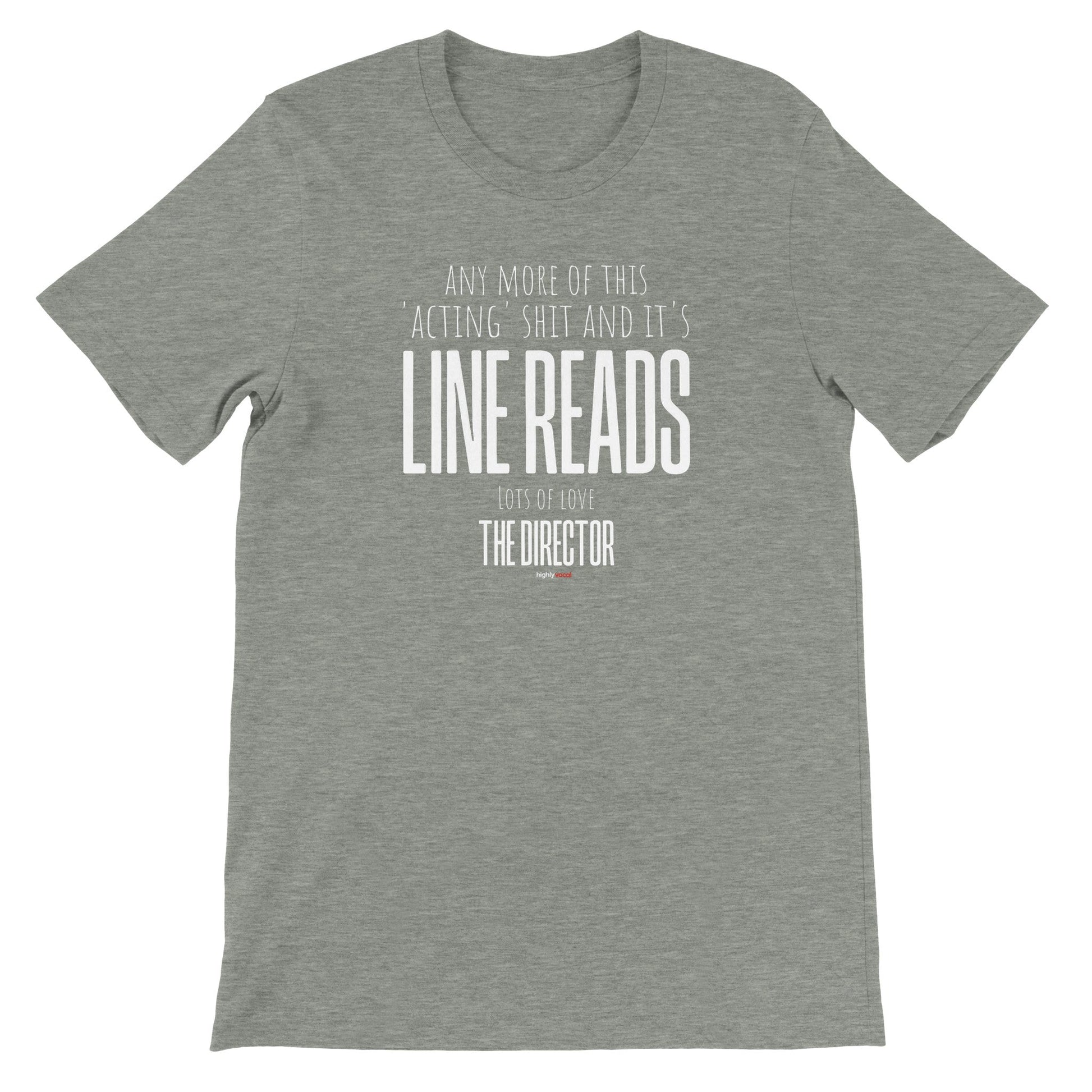 Any More Acting T - Shirt for Actors and Theatre Lovers - Highly Vocal