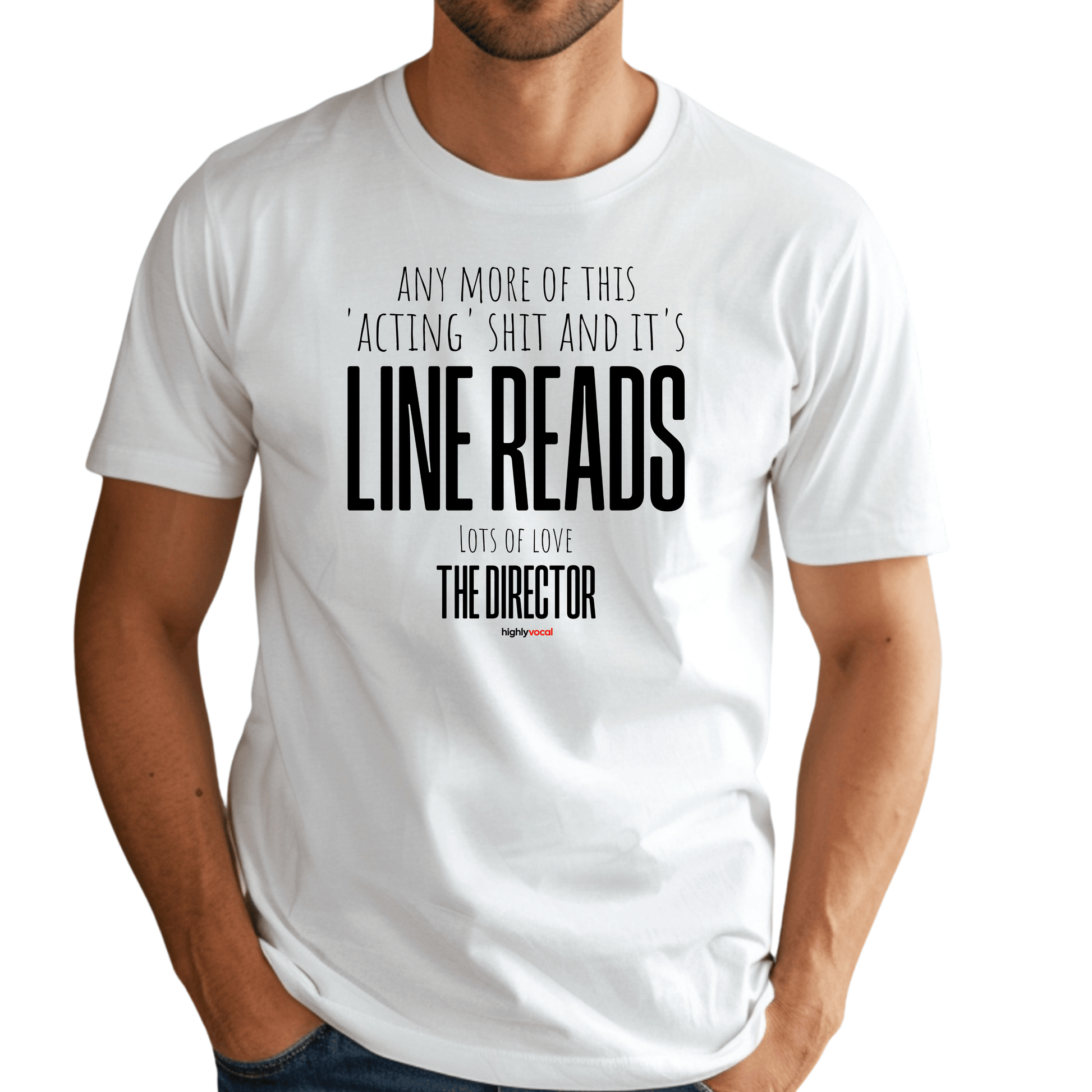 Any More Acting T - Shirt for Actors and Theatre Lovers - Highly Vocal