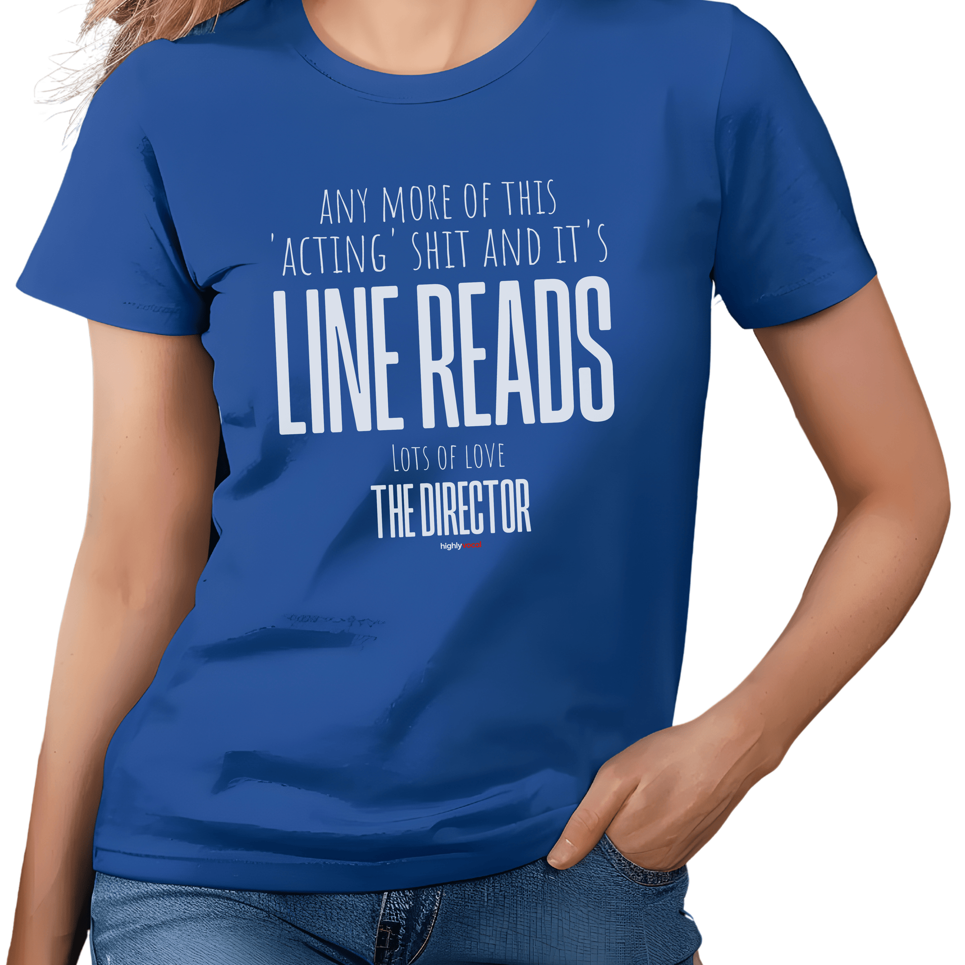 Any More Acting T - Shirt for Actors and Theatre Lovers - Highly Vocal