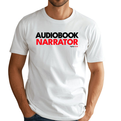 Audiobook Narrator T - Shirt for Voice Actors and Voiceovers - Highly Vocal