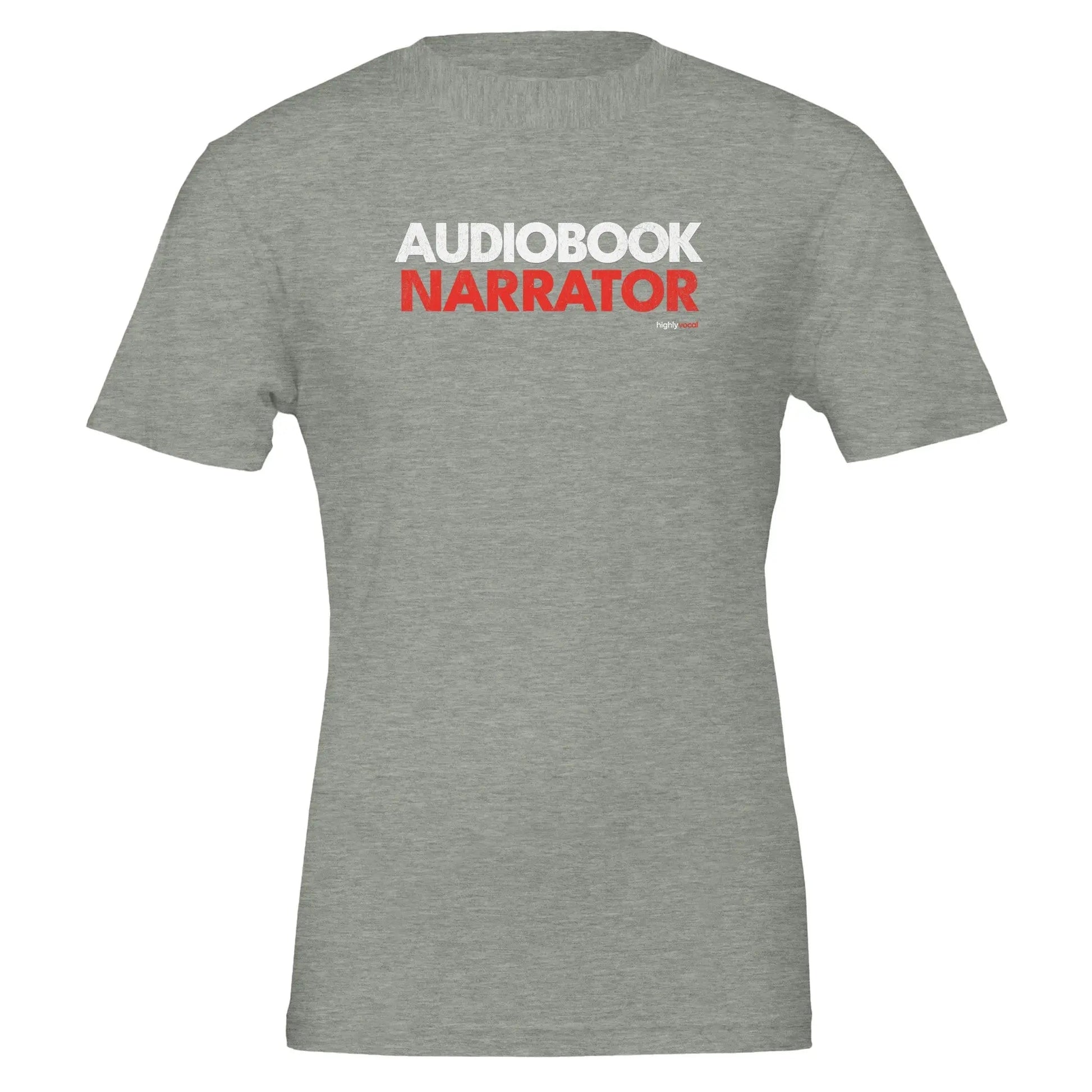 Audiobook Narrator T - Shirt for Voice Actors and Voiceovers - Highly Vocal