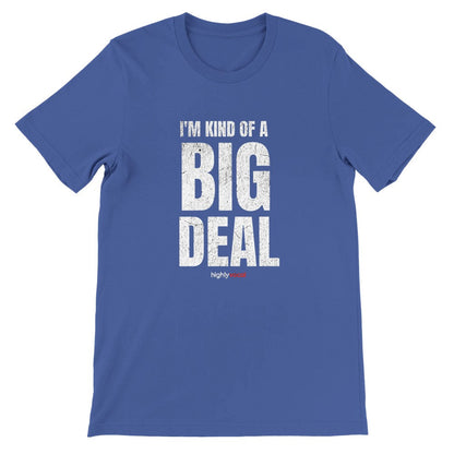 Big Deal T-Shirt T-Shirt - Print Material