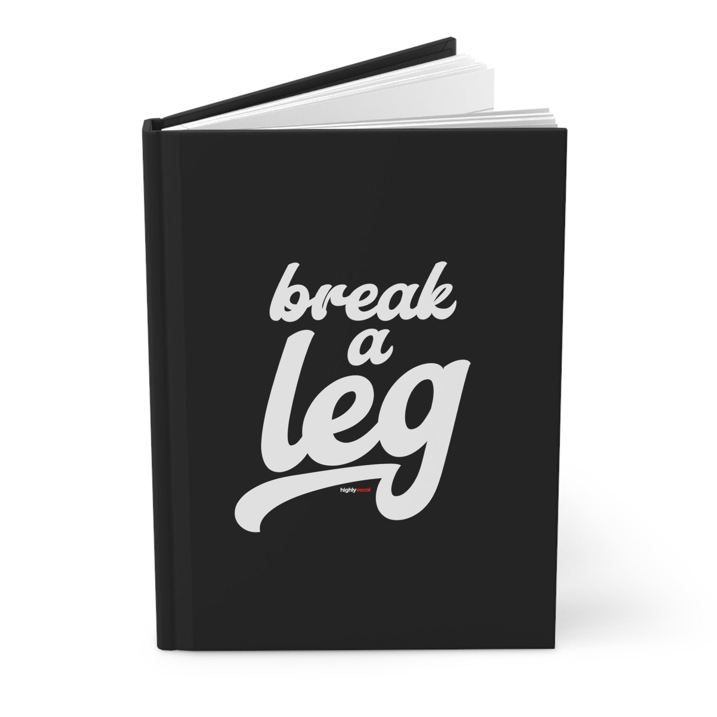 Break A Leg Journal for Actors and Music Theatre Lovers - Highly Vocal