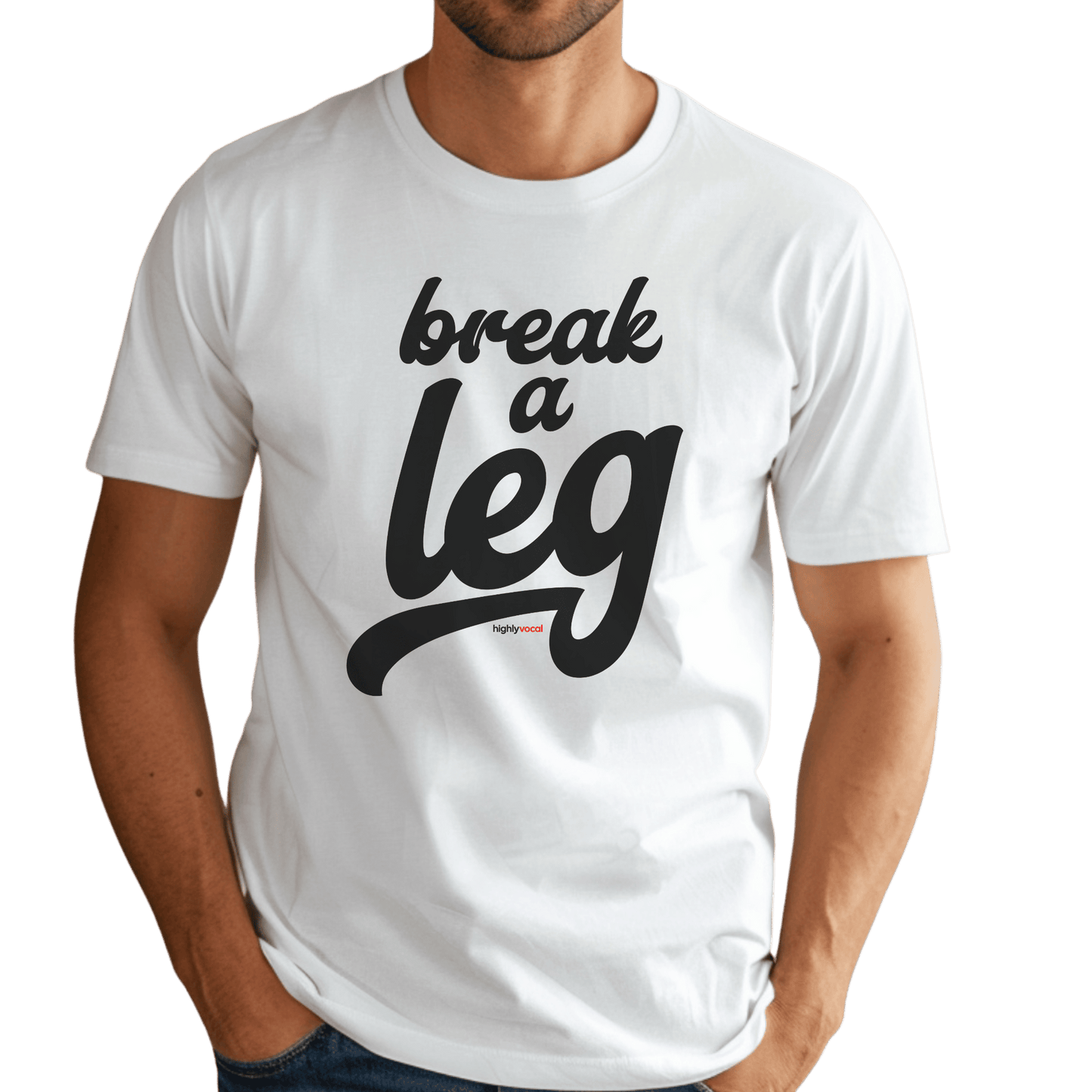 Break A Leg T-Shirt - Print Material