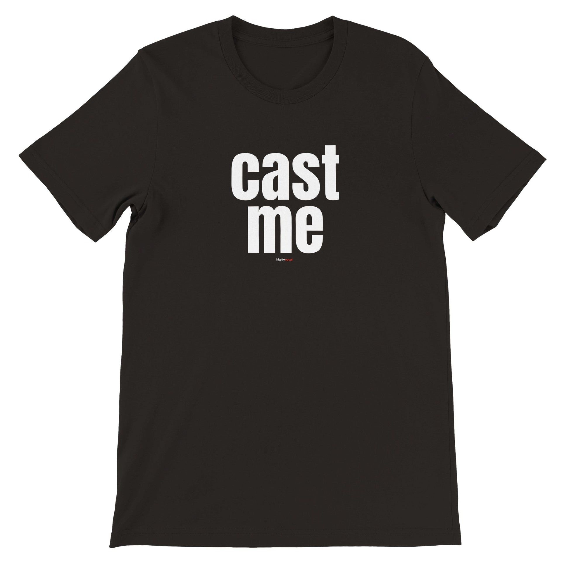 Cast Me T-Shirt for Actors and Musical Theatre Lovers - Highly Vocal