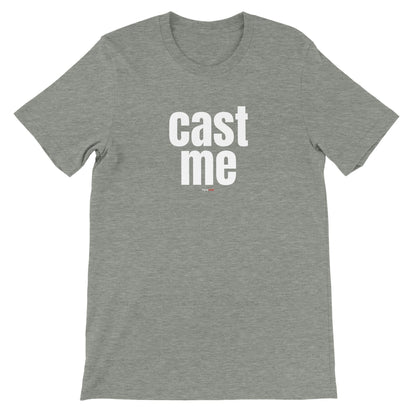 Cast Me T-Shirt for Actors and Musical Theatre Lovers - Highly Vocal