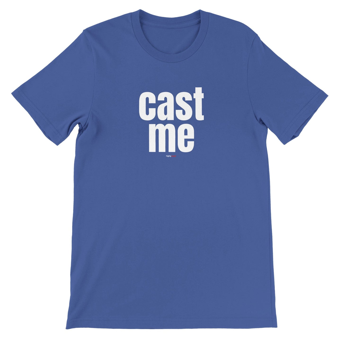 Cast Me T-Shirt for Actors and Musical Theatre Lovers - Highly Vocal