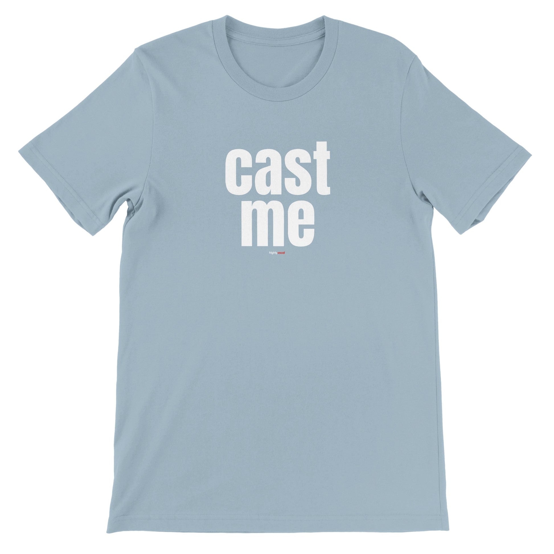 Cast Me T-Shirt for Actors and Musical Theatre Lovers - Highly Vocal