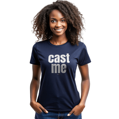 Cast Me T-Shirt for Actors and Musical Theatre Lovers - Highly Vocal