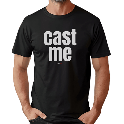 Cast Me T-Shirt - Print Material