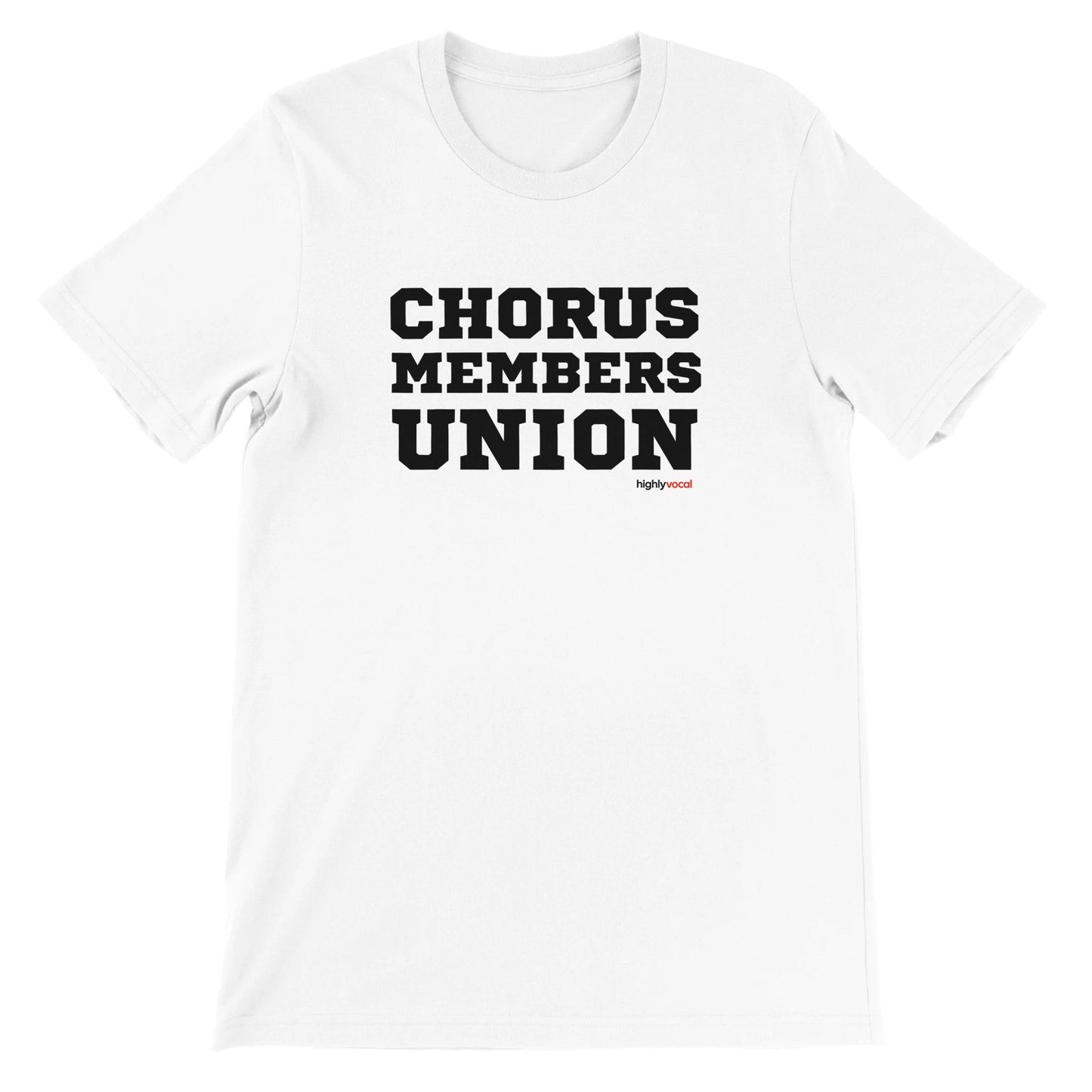 Chorus Member's Union T-Shirt for Actors and Musical Theatre Lovers - Highly Vocal