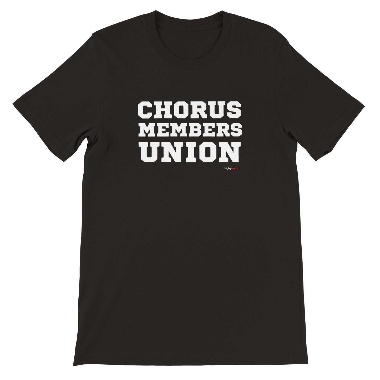 Chorus Member's Union T-Shirt for Actors and Musical Theatre Lovers - Highly Vocal