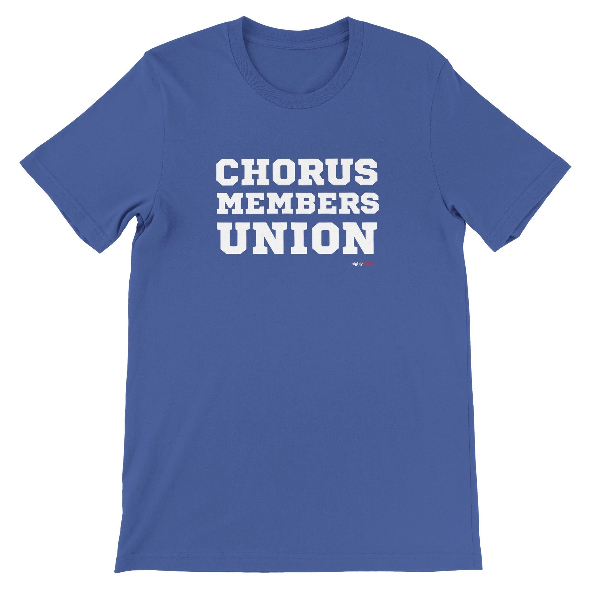 Chorus Member's Union T-Shirt for Actors and Musical Theatre Lovers - Highly Vocal