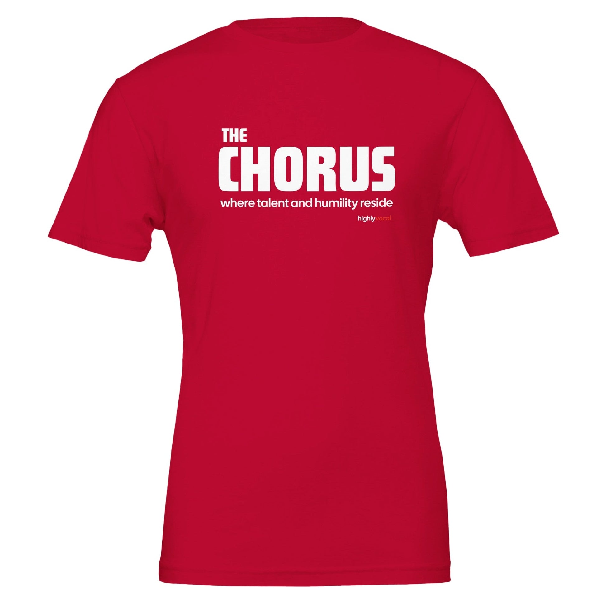 Chorus T - Shirt for Actors and Theatre Lovers - Highly Vocal